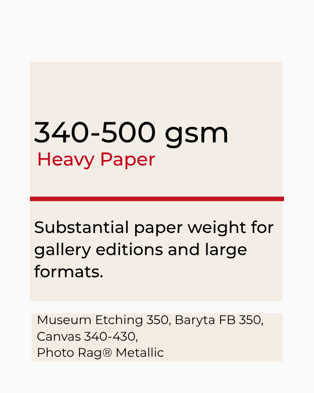 heavy paper, 340-500 gsm, gallery editions, large formats, museum etching